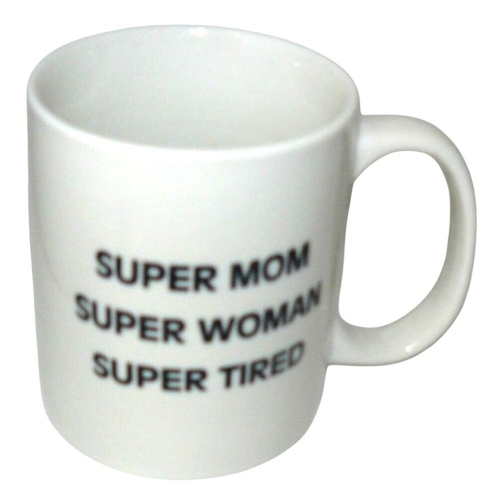 Super Mom Super Woman Super Tired White Ceramic Coffee Tea Mug Cup14 Oz